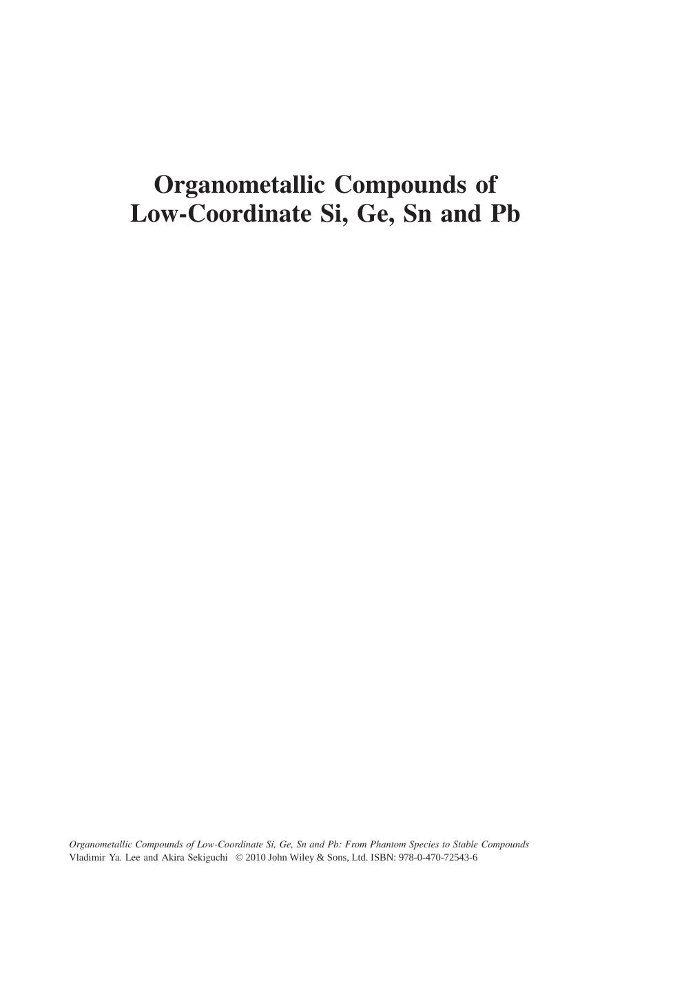 Organometallic Compounds of Low-Coordinate Si, Ge, Sn and Pb: From Phantom Species to Stable Compounds by Vladimir Ya. Lee Akira Sekiguchi(auth.)