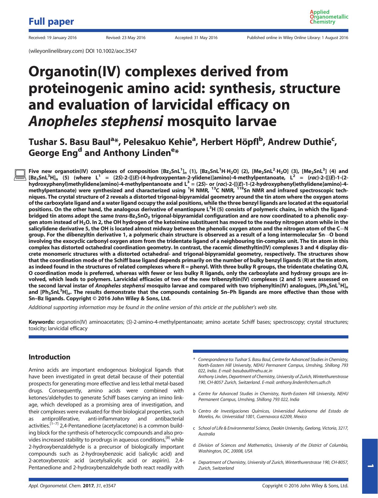 Organotin(IV) complexes derived from proteinogenic amino acid: synthesis, structure and evaluation of larvicidal efficacy on Anopheles stephensi mosquito larvae by Tushar S. Basu Baul Pelesakuo Kehie Herbert Höpfl Andrew Duthie George Eng Anthony Linden