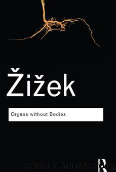 Organs without Bodies by Zizek Slavoj