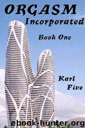 Orgasm Incorporated, Book One: Introduction to an Erotic Display by Karl Five
