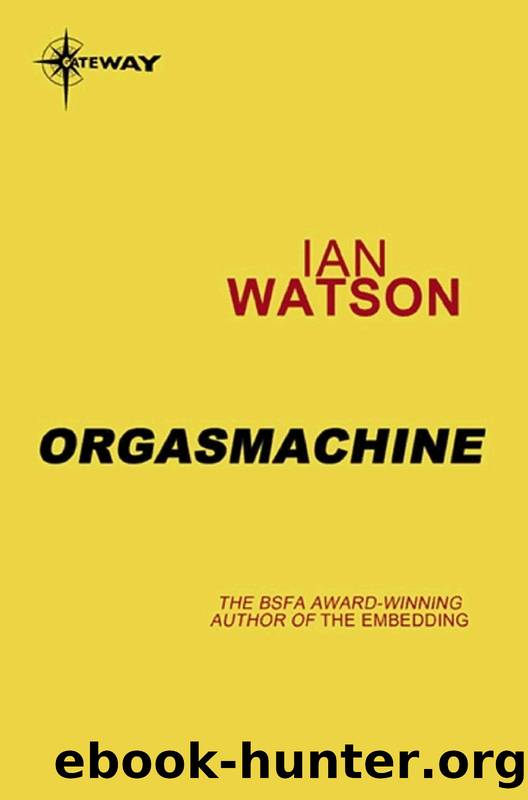Orgasmachine by Ian Watson