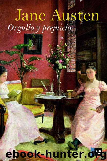Orgullo y prejuicio by Jane Austen