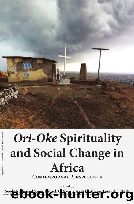 Ori-Oke Spirituality and Social Change in Africa : Contemporary Perspectives by Nathanael Yaovi; U. Nwosu
