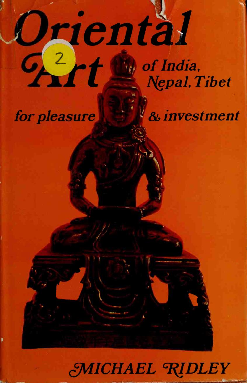 Oriental art: India, Nepal, and Tibet, for pleasure and investment by Ridley Michael