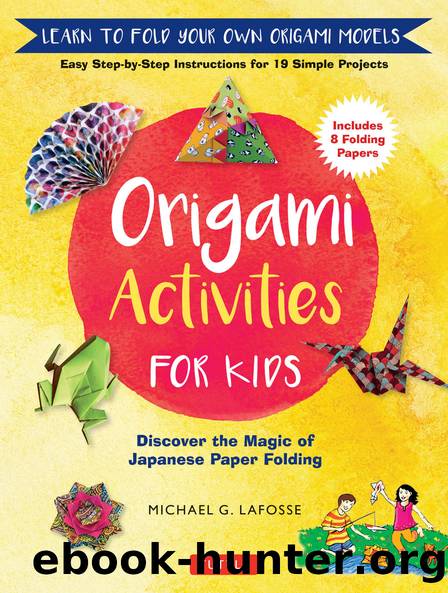 Origami Activities for Kids by Michael G. LaFosse;