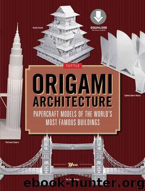 Origami Architecture: Papercraft Models of the World's Most Famous Buildings [Downloadable Material Included]] by Yee