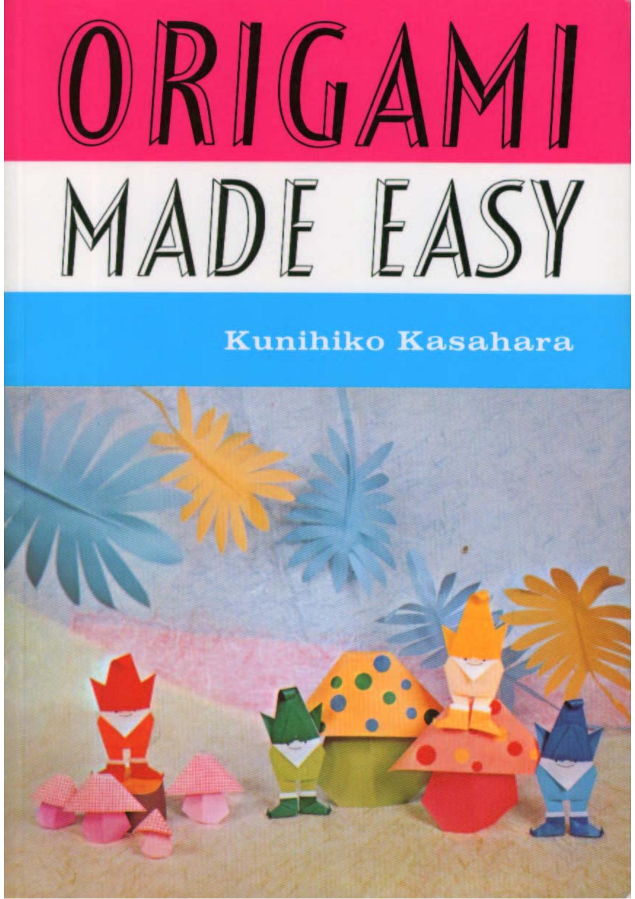 Origami Made Easy by Kunihiko Kasahara