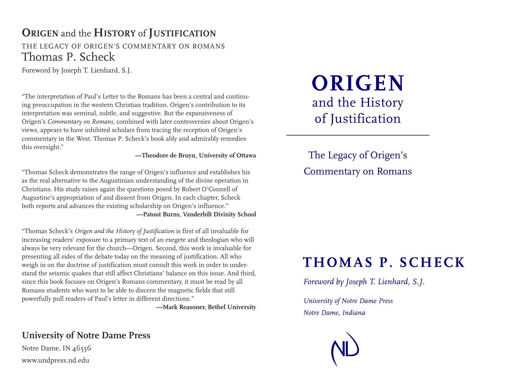 Origen and the History of Justification: The Legacy of Origenâs Commentary on Romans by Thomas P. Scheck Joseph T. Lienhard S.J