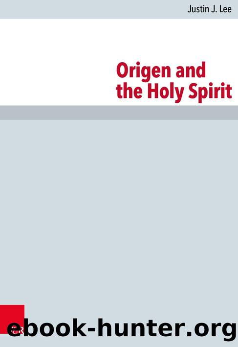 Origen and the Holy Spirit (Forschungen zur Kirchen- und Dogmengeschichte, 124) by Justin J. Lee