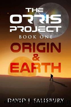 Origin & Earth (The Orris Project Book 1) by David Salisbury