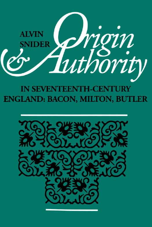 Origin and Authority in Seventeenth-Century England by Alvin Snider