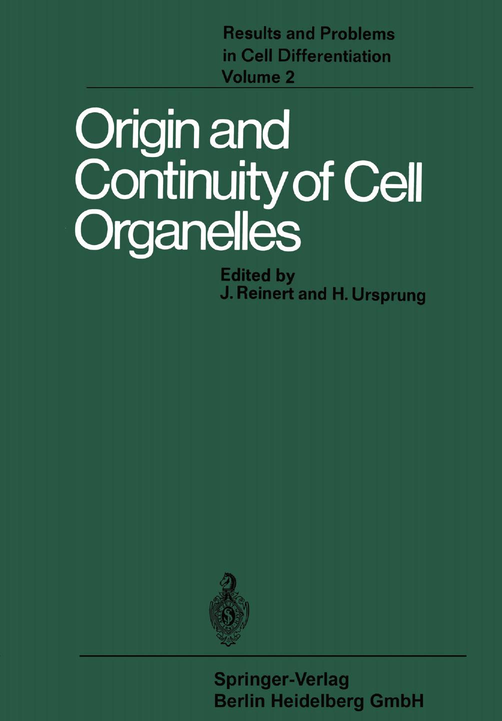 Origin and Continuity of Cell Organelles by W. Gordon Whaley Marianne Dauwalder (auth.) J. Reinert H. Ursprung (eds.)