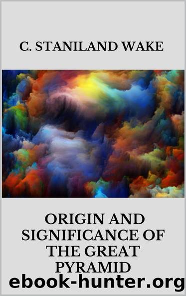 Origin and Significance of The Great Pyramid by C. Staniland Wake