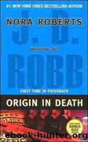 Origin in Death by Nora Roberts; J. D. Robb