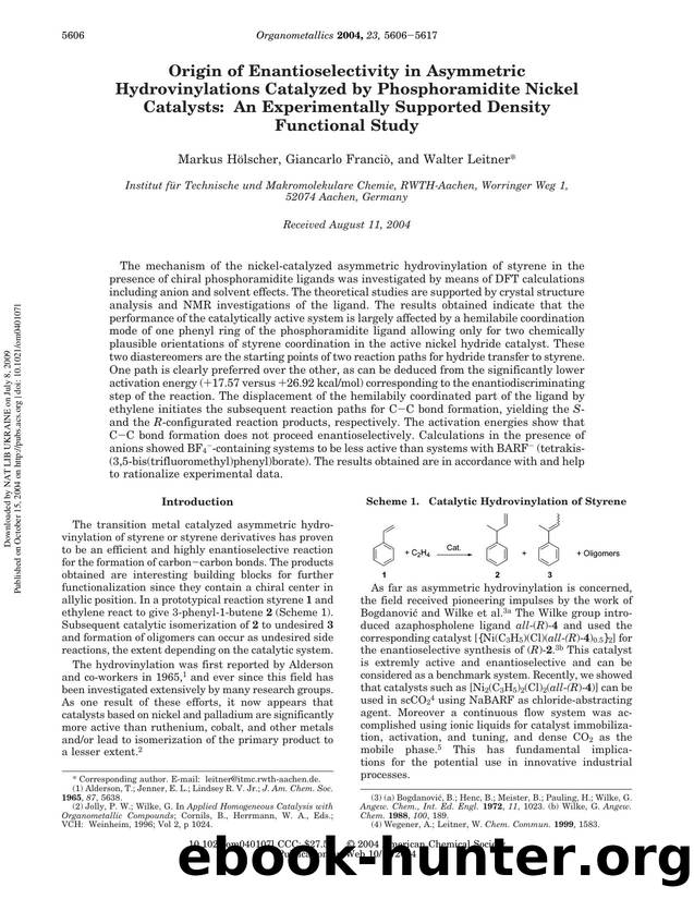 Origin of Enantioselectivity in Asymmetric Hydrovinylations Catalyzed by Phosphoramidite Nickel Catalysts: An Experimentally Supported Density Functional Study by Markus Holscher Giancarlo Francio & Walter Leitner*