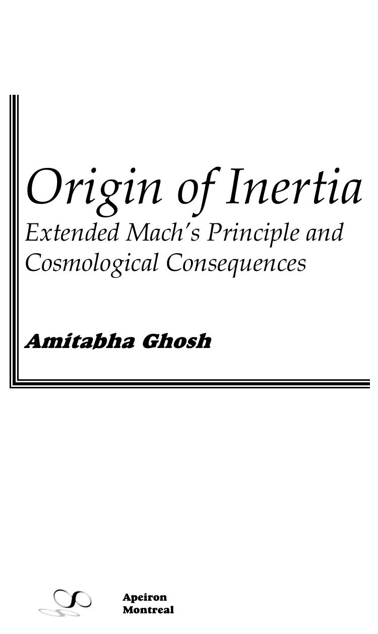Origin of Inertia: Extended Mach's Principle and Cosmological Consequences by Amitabha Ghosh
