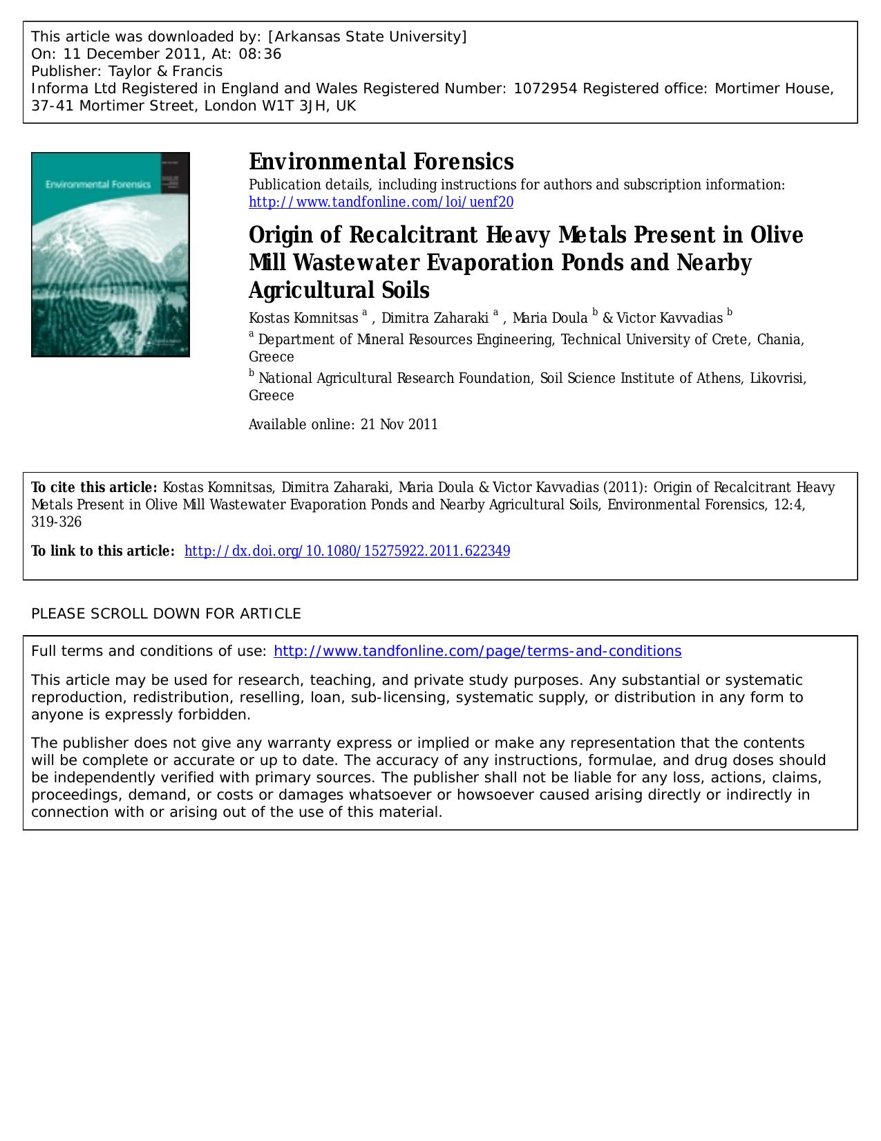 Origin of Recalcitrant Heavy Metals Present in Olive Mill Wastewater Evaporation Ponds and Nearby Agricultural Soils by Kostas Komnitsas a komni@mred.tuc.gr Dimitra Zaharaki a Maria Doula b & Victor Kavvadias b
