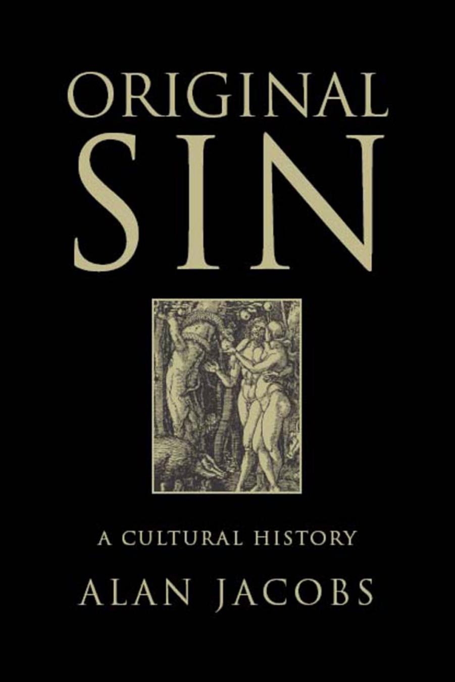 Original Sin : A Cultural History by Alan Jacobs