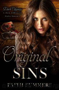 Original Sins: A Dark Billionaire Mafia Romance (Dark Odyssey Book 6) by Faith Summers & Khardine Gray