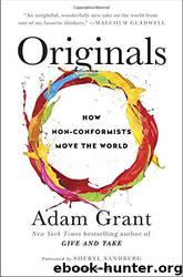 Originals: How Non-Conformists Move the World by Adam Grant & Sheryl Sandberg
