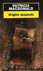 Origine suspecte by MacDonald Patricia
