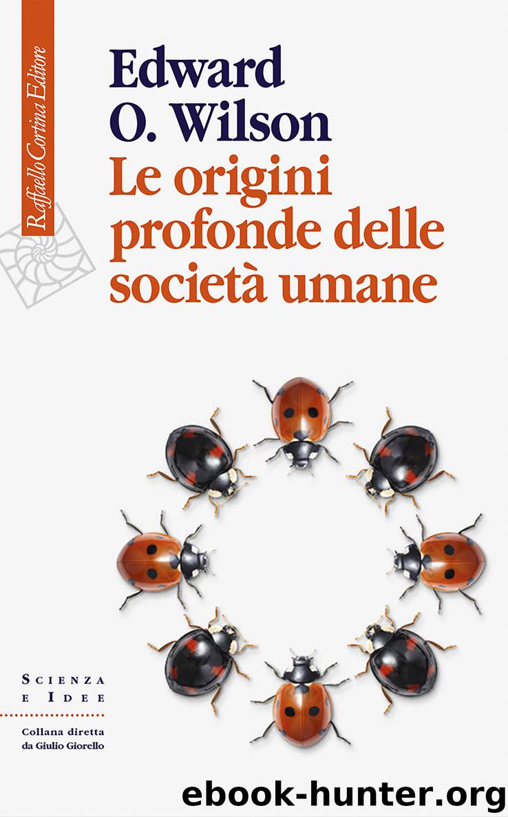 Origini profonde delle società umane by Edward O. Wilson