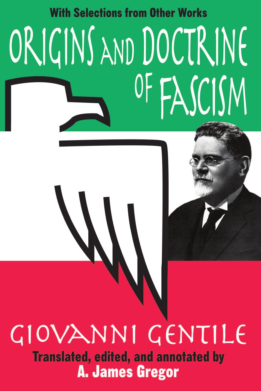 Origins And Doctrine Of Fascism: With Selections From Other Works by Giovanni Gentile A. James Gregor | Translator