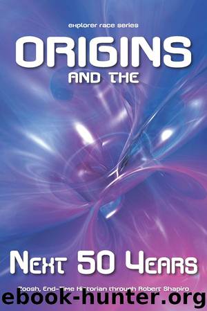 Origins and the Next 50 Years by Robert Shapiro