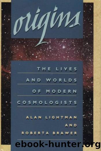 Origins: The Lives and Worlds of Modern Cosmologists by Alan Lightman
