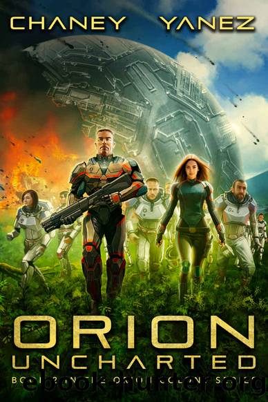 Orion Uncharted_An Intergalactic Space Opera Adventure by J. N. Chaney & Jonathan Yanez