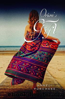 Orion's Gift by Anneli Purchase