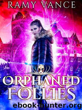 Orphaned Follies: An Urban Fantasy Thriller (Mortality Bites Book 4) by Ramy Vance