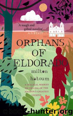 Orphans of Eldorado by Milton Hatoum