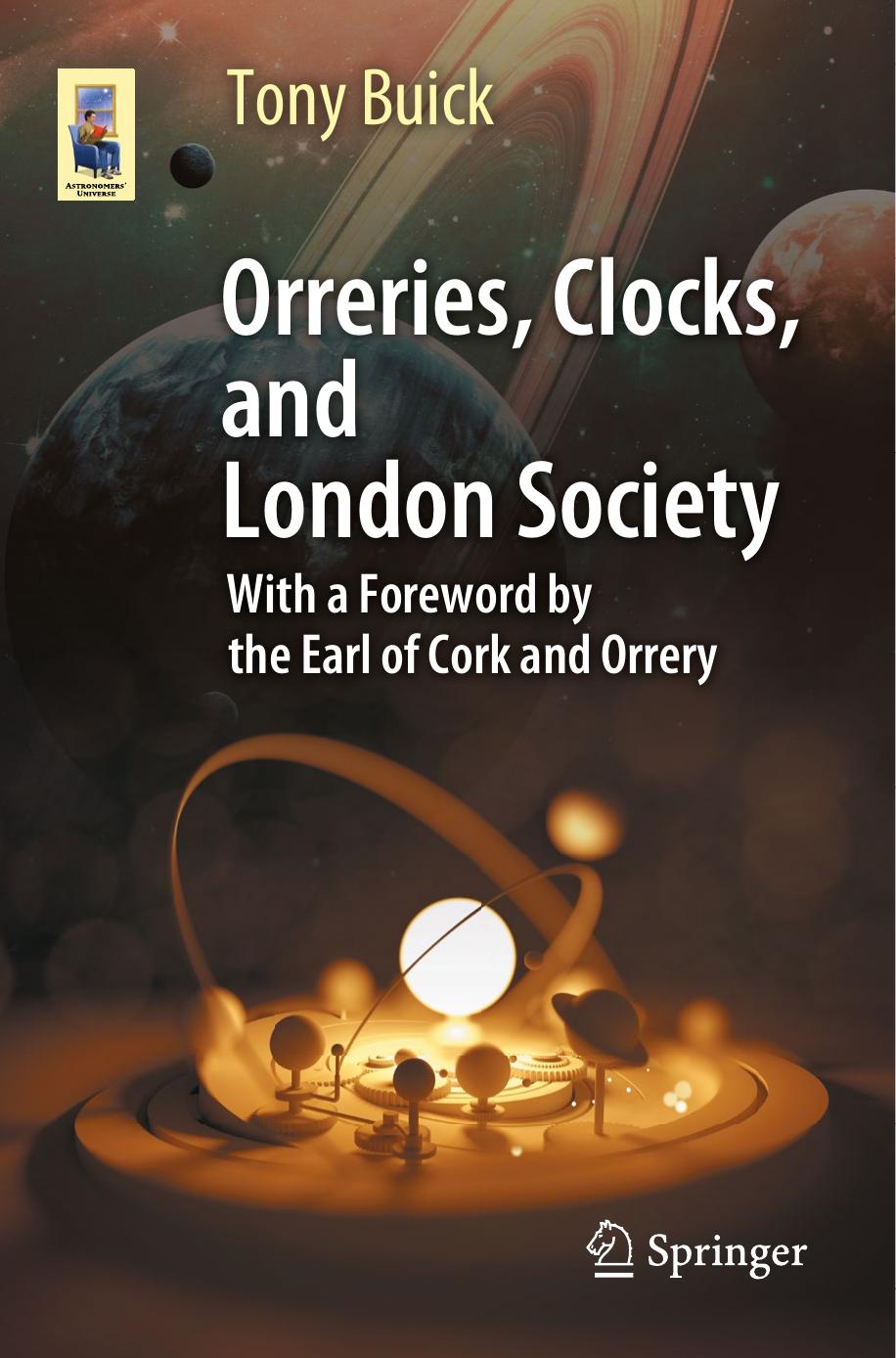 Orreries, Clocks, and London Society by The Evolution of Astronomical Instruments & Their Makers
