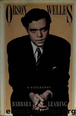 Orson Welles, a biography by Leaming Barbara