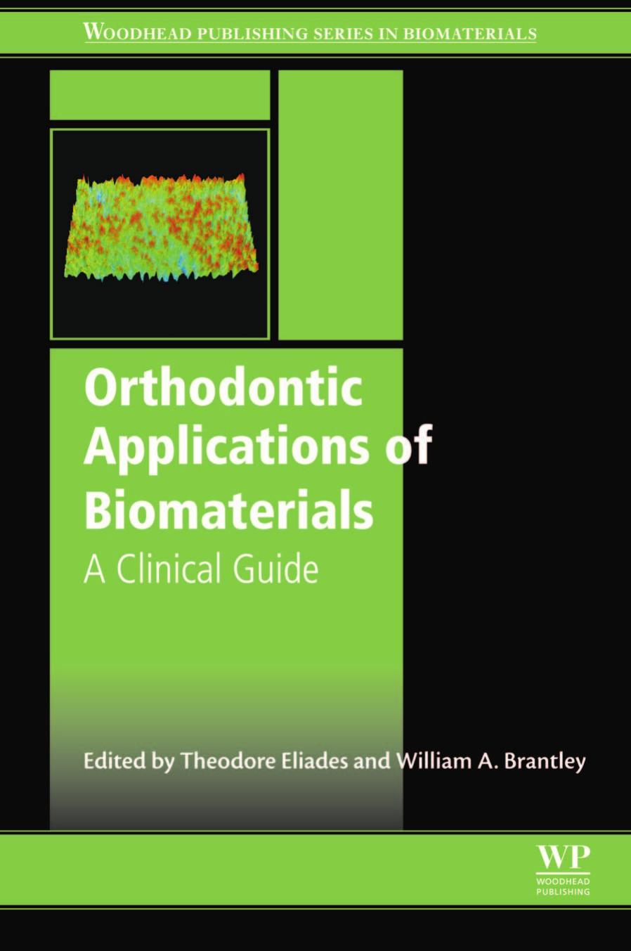 Orthodontic Applications of Biomaterials: A Clinical Guide by Theodore Eliades William A. Brantley