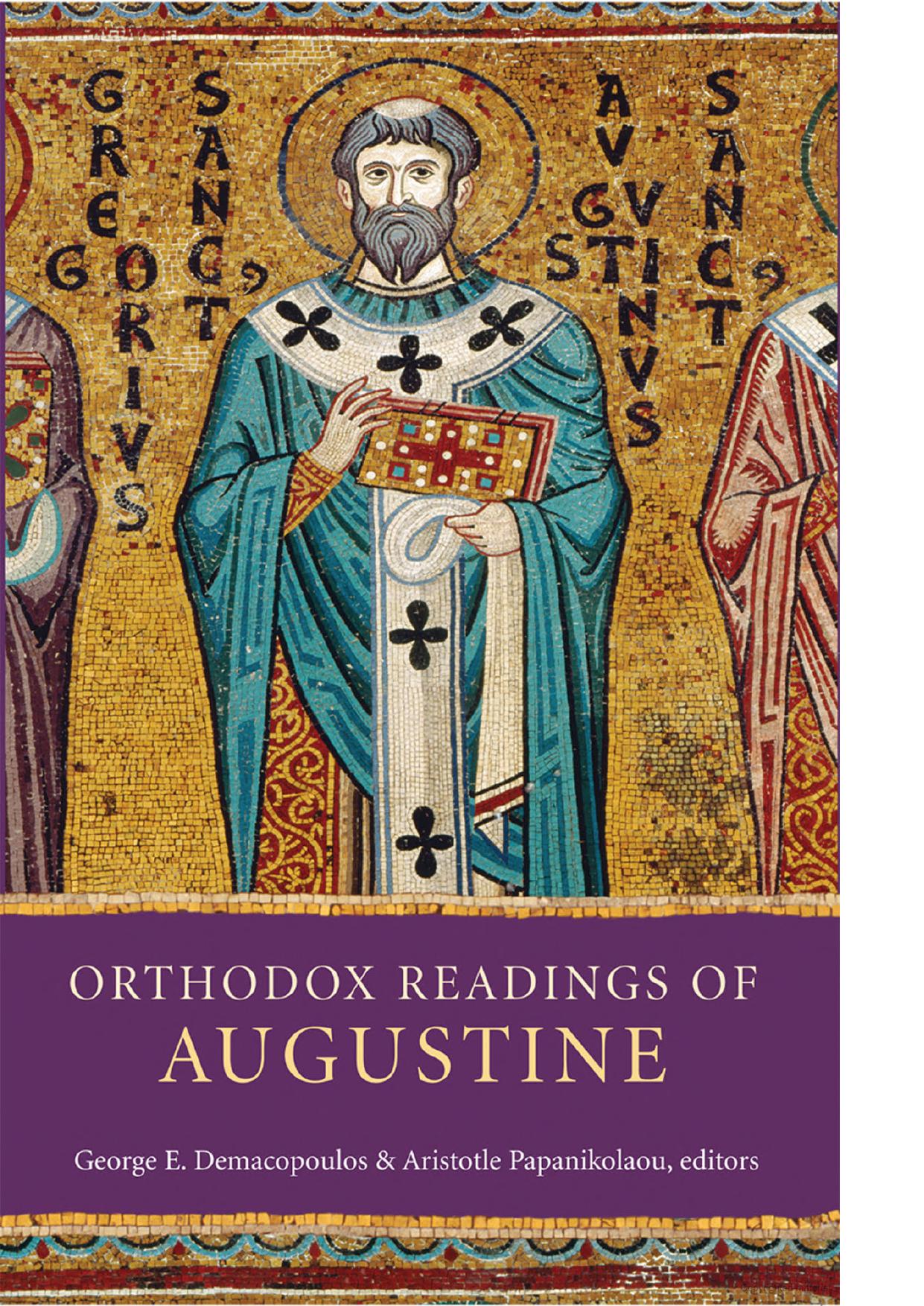 Orthodox readings of Augustine by of Hippo Saint Augustine; Demacopoulos George E.; Augustinus Augustine; Papanikolaou Aristotle