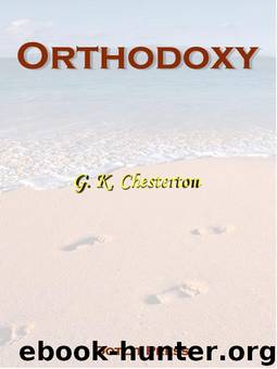 Orthodoxy by Chesterton Gilbert K