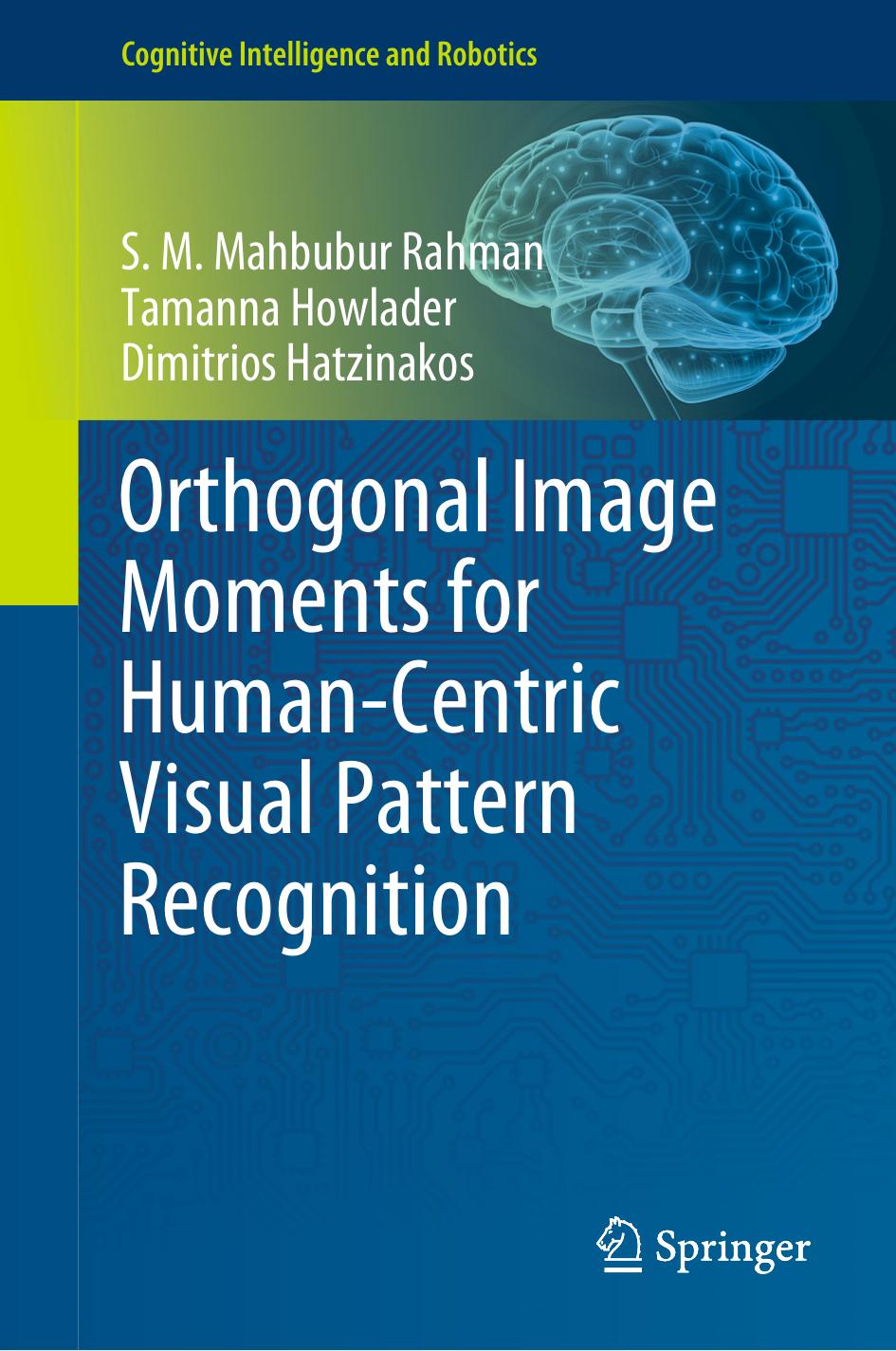 Orthogonal Image Moments for Human-Centric Visual Pattern Recognition (Repost) by S. M. Mahbubur Rahman Tamanna Howlader Dimitrios Hatzinakos