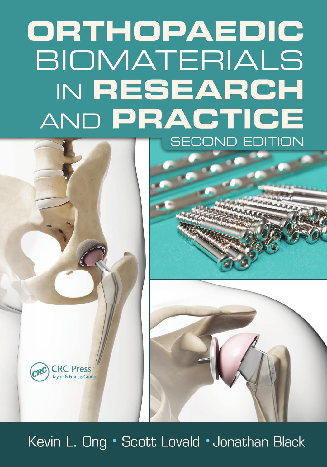 Orthopaedic Biomaterials in Research and Practice, Second Edition by Kevin L. Ong Scott Lovald Jonathan Black