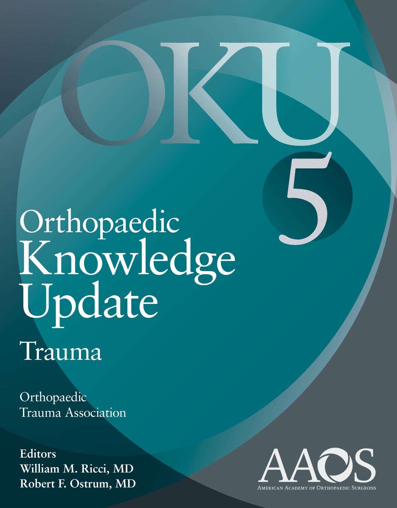 Orthopaedic Knowledge Update: Trauma 5 by William M. Ricci Robert F. Ostrum