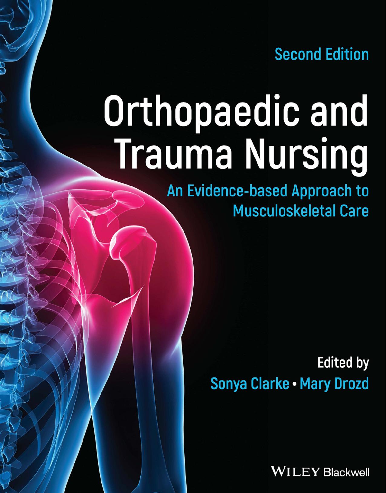 Orthopaedic and Trauma Nursing: An Evidence-based Approach to Musculoskeletal Care by Sonya Clarke Mary Drozd