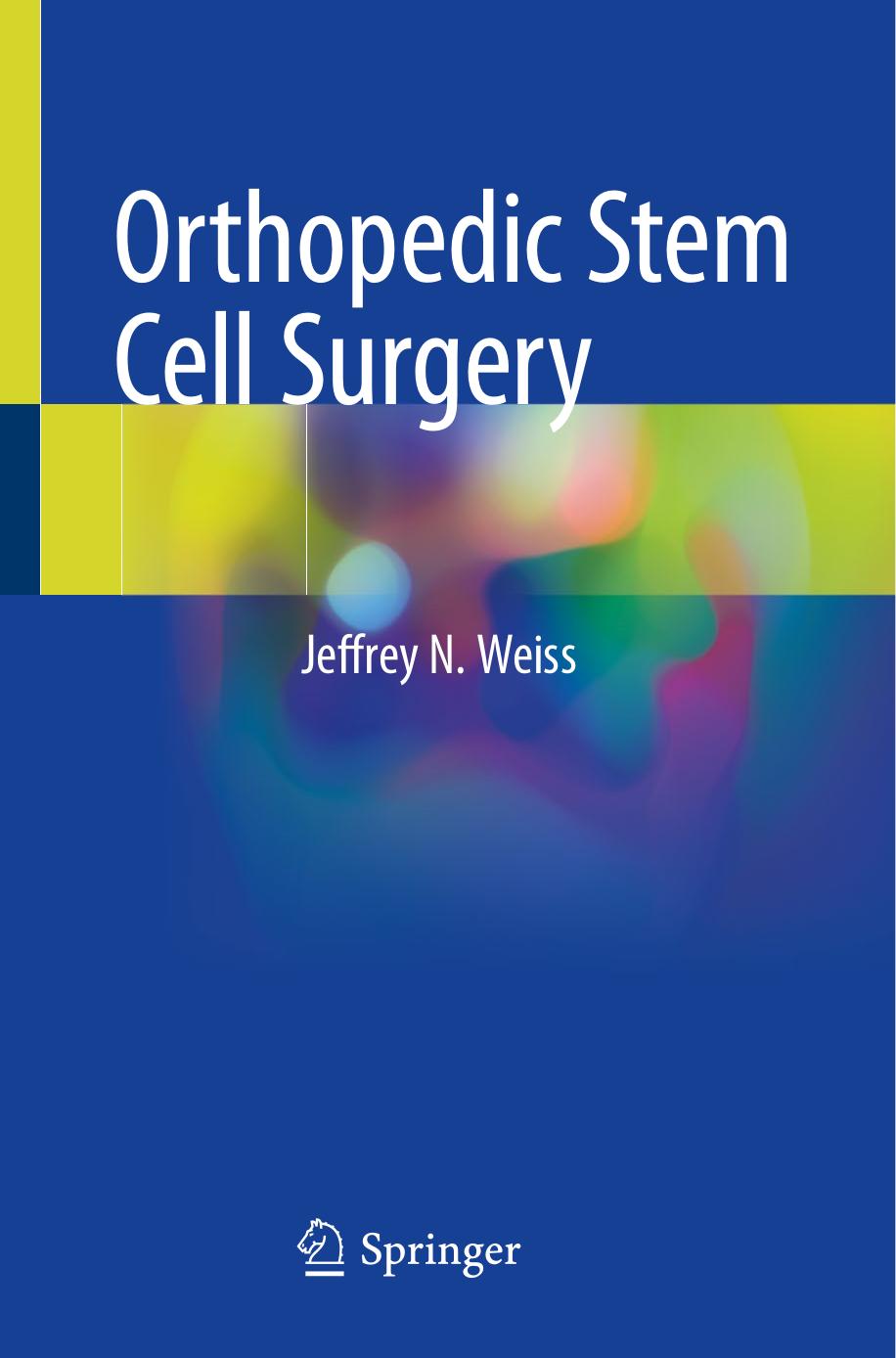 Orthopedic Stem Cell Surgery by Jeffrey N. Weiss