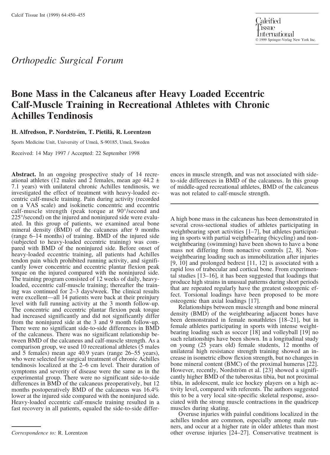 Orthopedic Surgical Forum Bone Mass in the Calcaneus after Heavy Loaded Eccentric Calf-Muscle Training in Recreational Athletes with Chronic Achilles Tendinosis by Alfredson H. et al