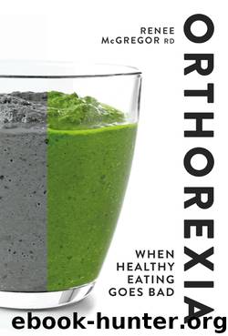 Orthorexia by Renee McGregor