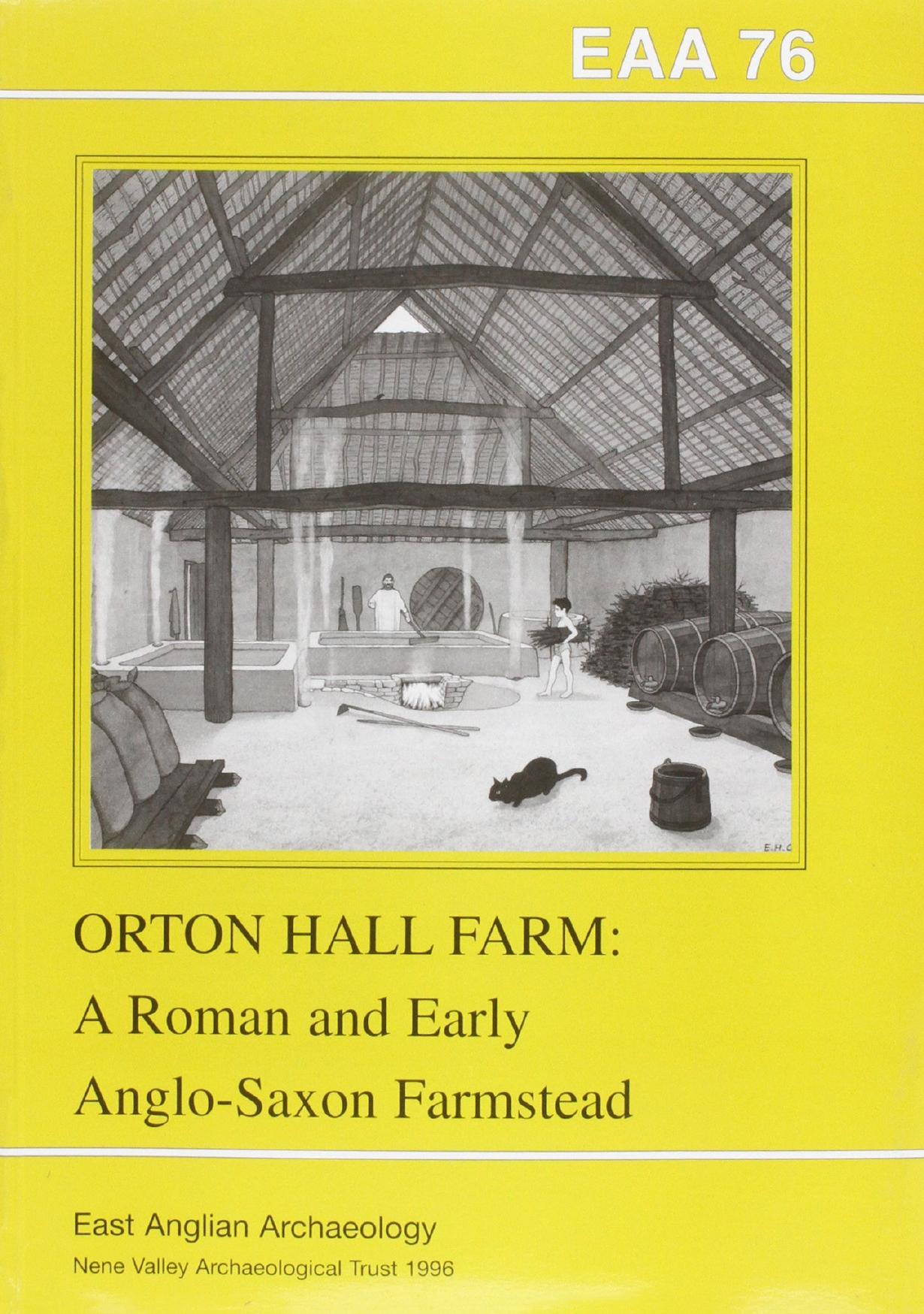 Orton Hall Farm: A Roman and Early Anglo-Saxon Farmstead by Donald F. Mackreth