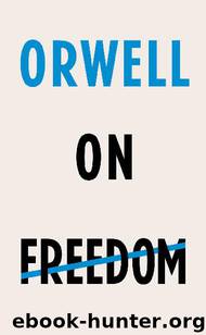 Orwell on Freedom by George Orwell