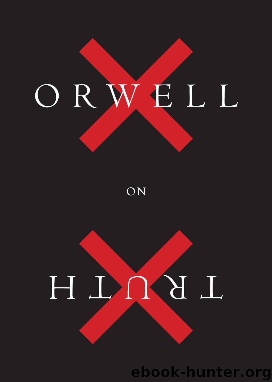 Orwell on Truth by George Orwell Adam Hochschild