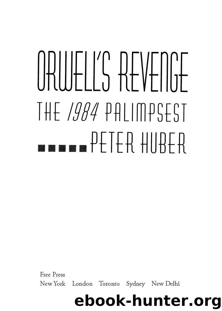 Orwell's Revenge by Peter Huber