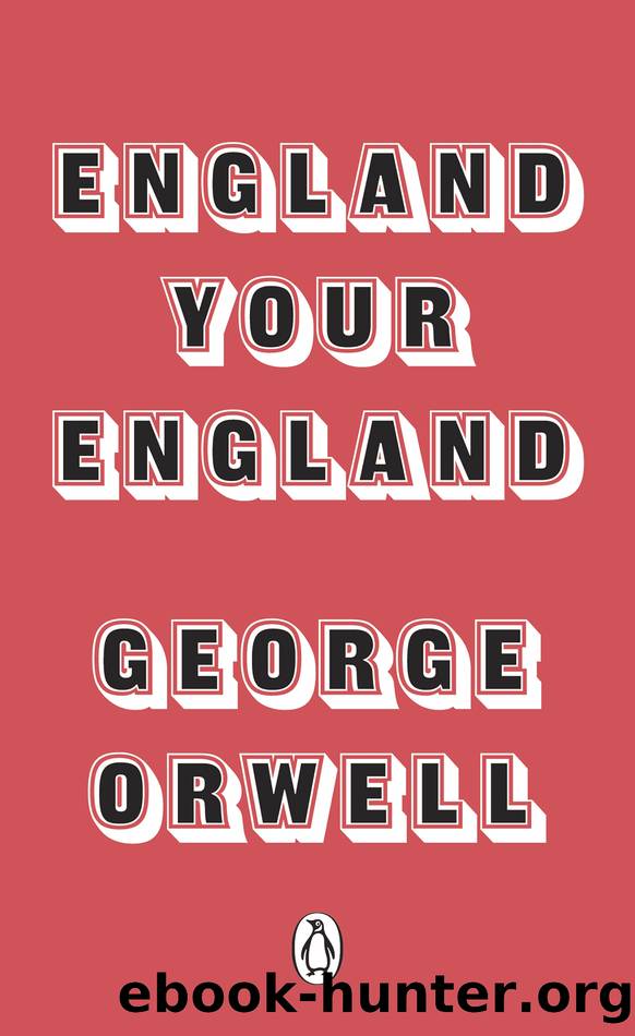 Orwell, George - England Your England by Orwell George